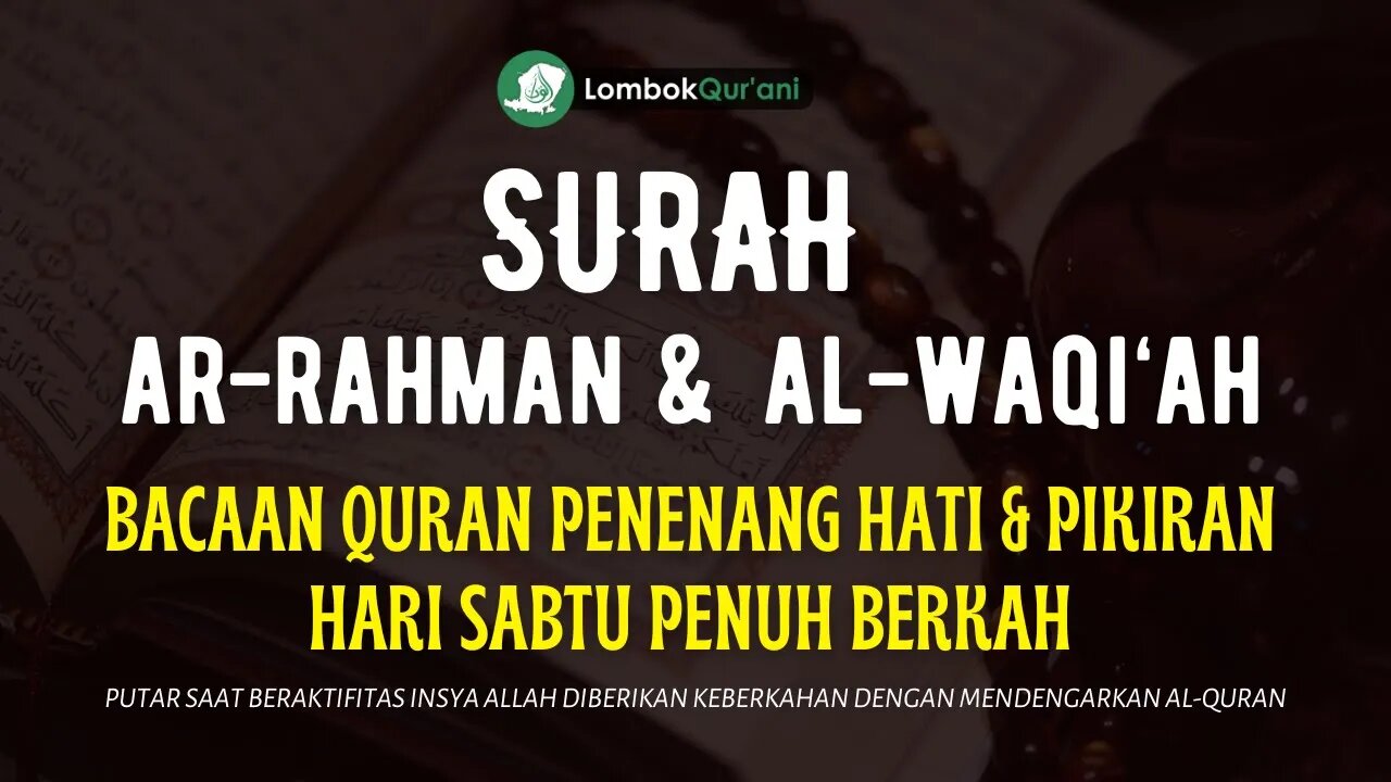 Bacaan Ayat Suci Al-Qur'an Merdu | Surah Ar-Rahman, Surah Al-Waqiah | Penyejuk Hati & Pikiran