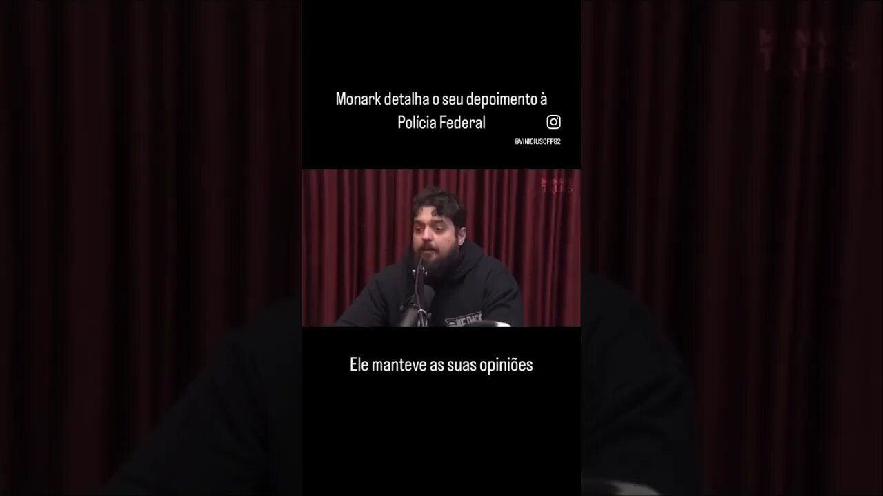 Monark detalha o seu depoimento à Polícia Federal. Ele manteve as suas opiniões.