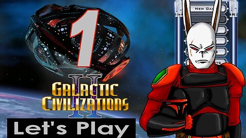 Let's Play Galactic Civilizations 2 part 1