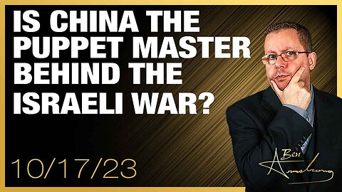 The Ben Armstrong Show | Is China the Puppet Master Behind the Israeli War?