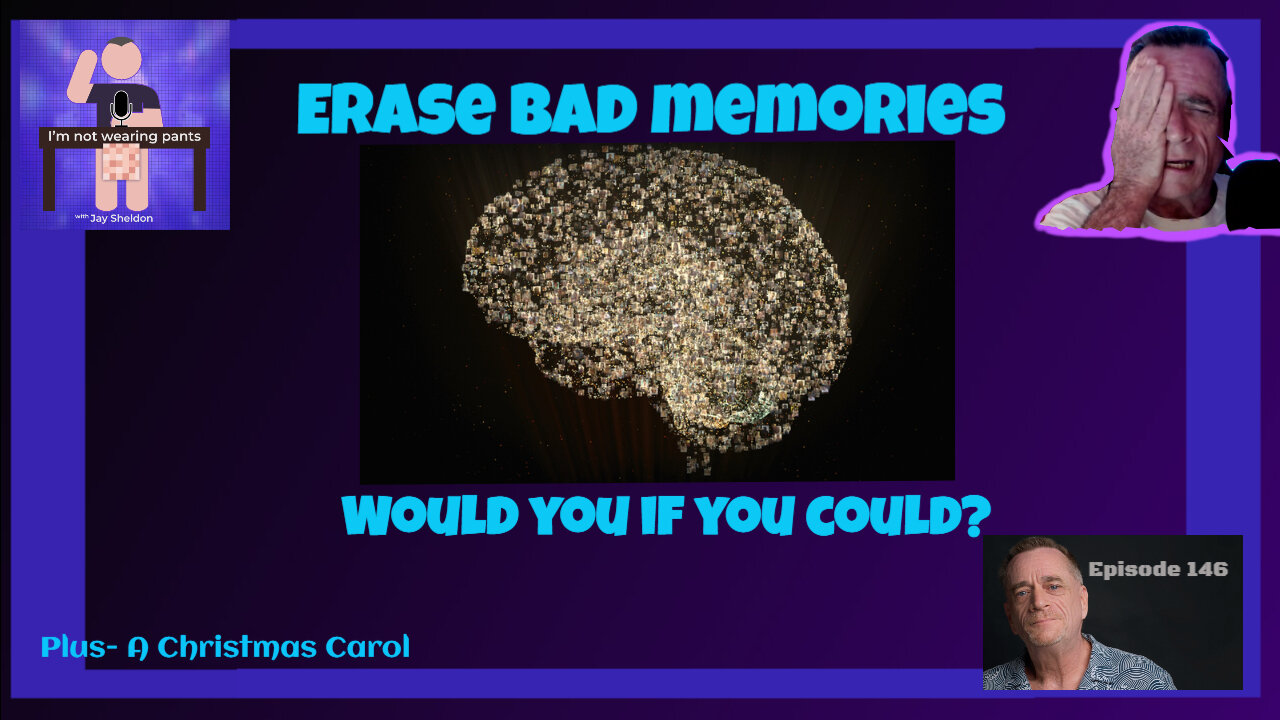 Erase bad memories? Would you WANT to?! - Plus- A Christmas Carol continues!