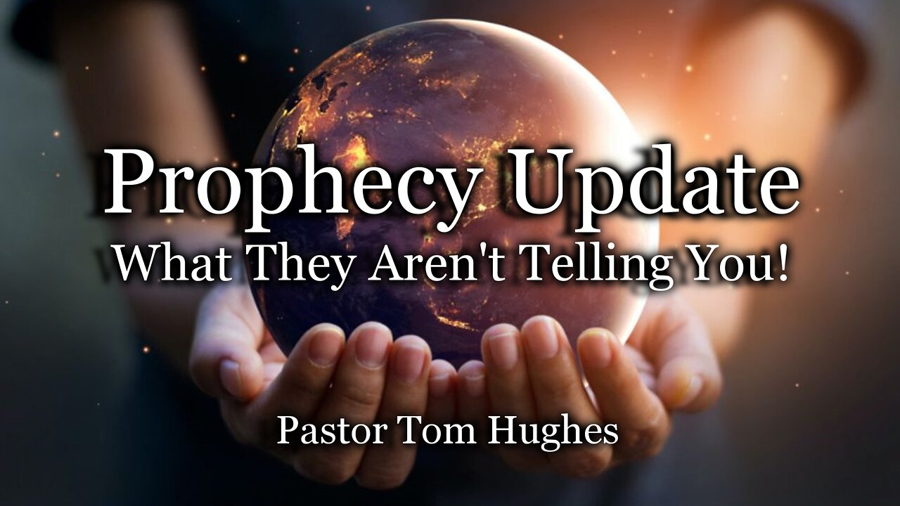 Prophecy Update: What They Aren't Telling You!