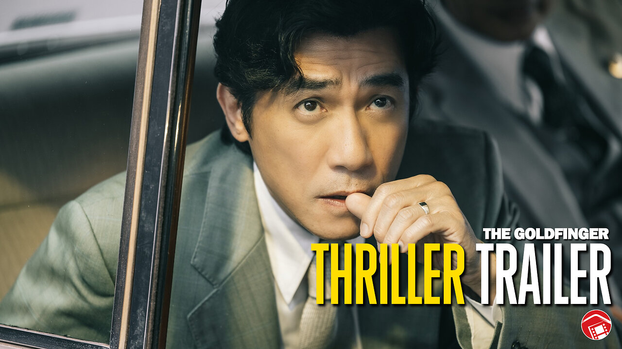 THE GOLDFINGER - Trailer 6 (2023) 金手指