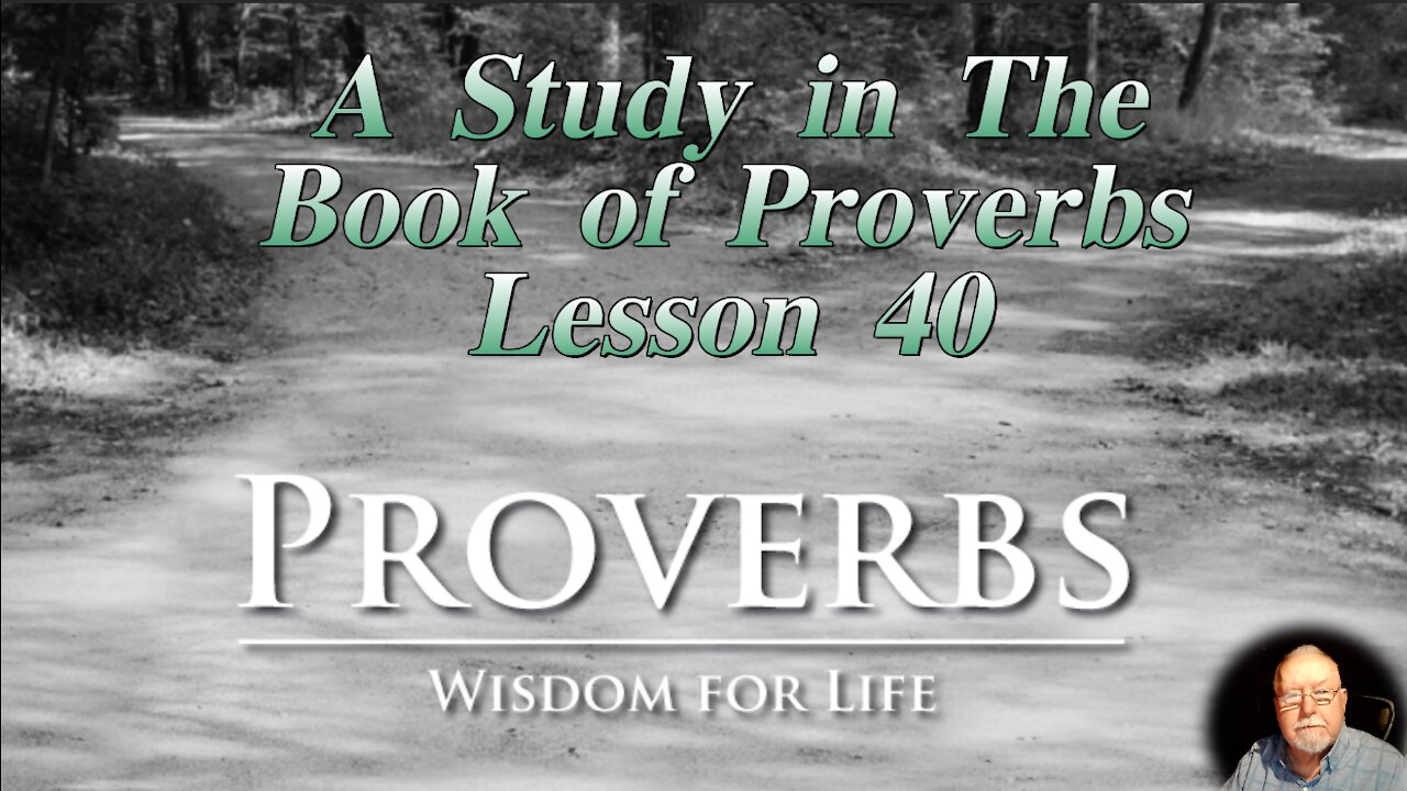 Proverbs, Lesson 40, on Down to Earth But Heavenly Minded Podcast