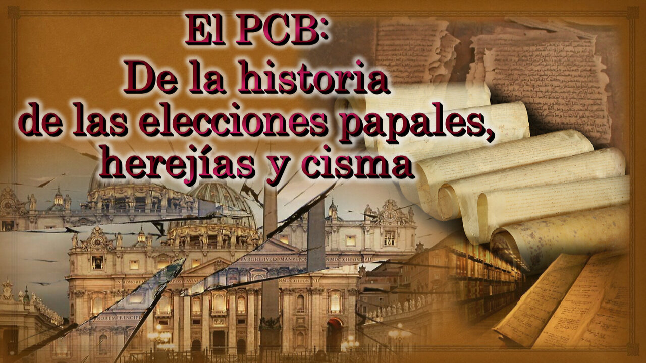 El PCB: De la historia de las elecciones papales, herejías y cisma