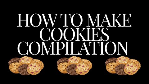 How to make cookies compilation