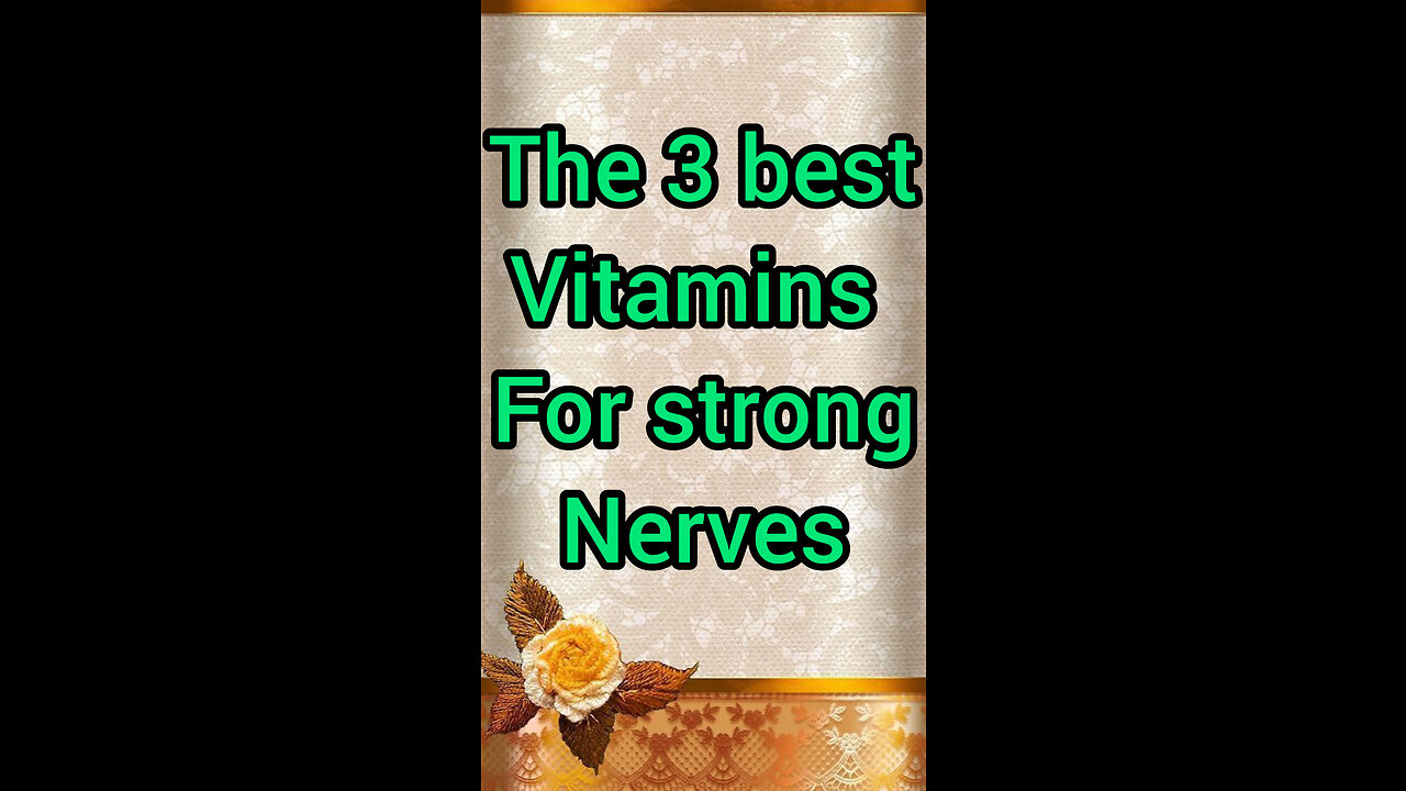 The 3best vitamins for strong nerves