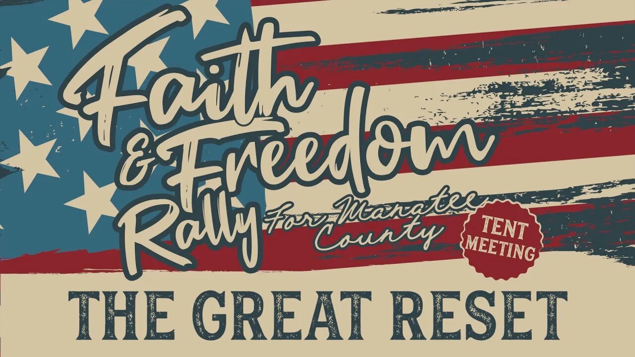 Faith & Freedom Rally 2022: The Great Reset