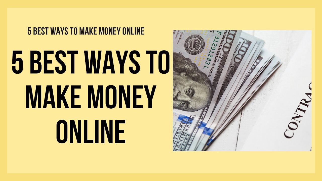 5 BEST WAYS TO MAKE MONEY ONLINE