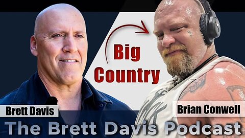 Brian BigCountry Conwell on The Brett Davis Podcast