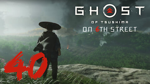 Ghost of Tsushima on 6th Street Part 40