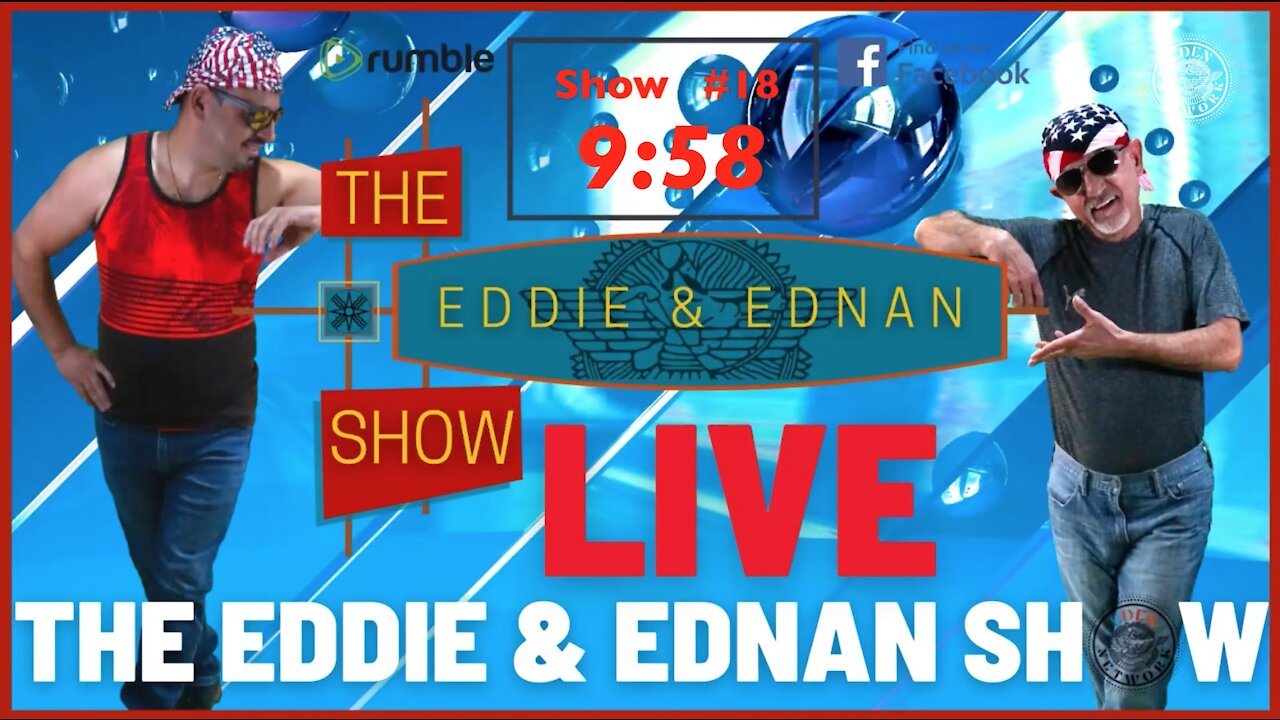 The Eddie & Ednan Show #18