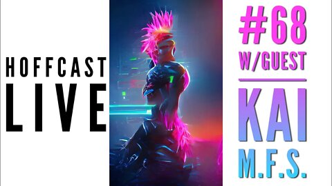 #68 W/Guest KAI M.F.S. | Hoffcast LIVE