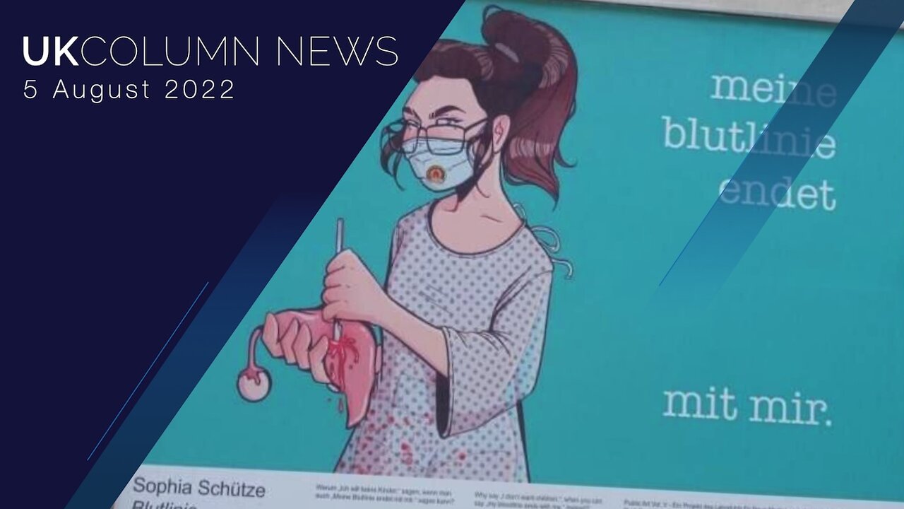UK Column News - 5th August 2022