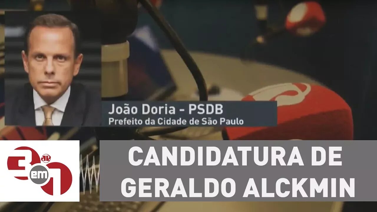 João Doria defende candidatura de Geraldo Alckmin à Presidência