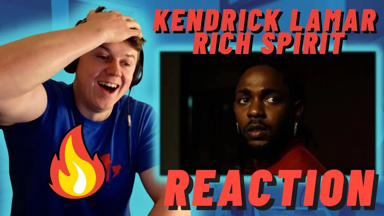 IRISH MAN REACTS TO Kendrick Lamar - Rich Spirit