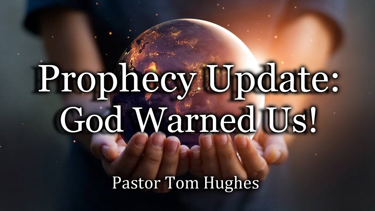 Prophecy Update: God Warned Us!