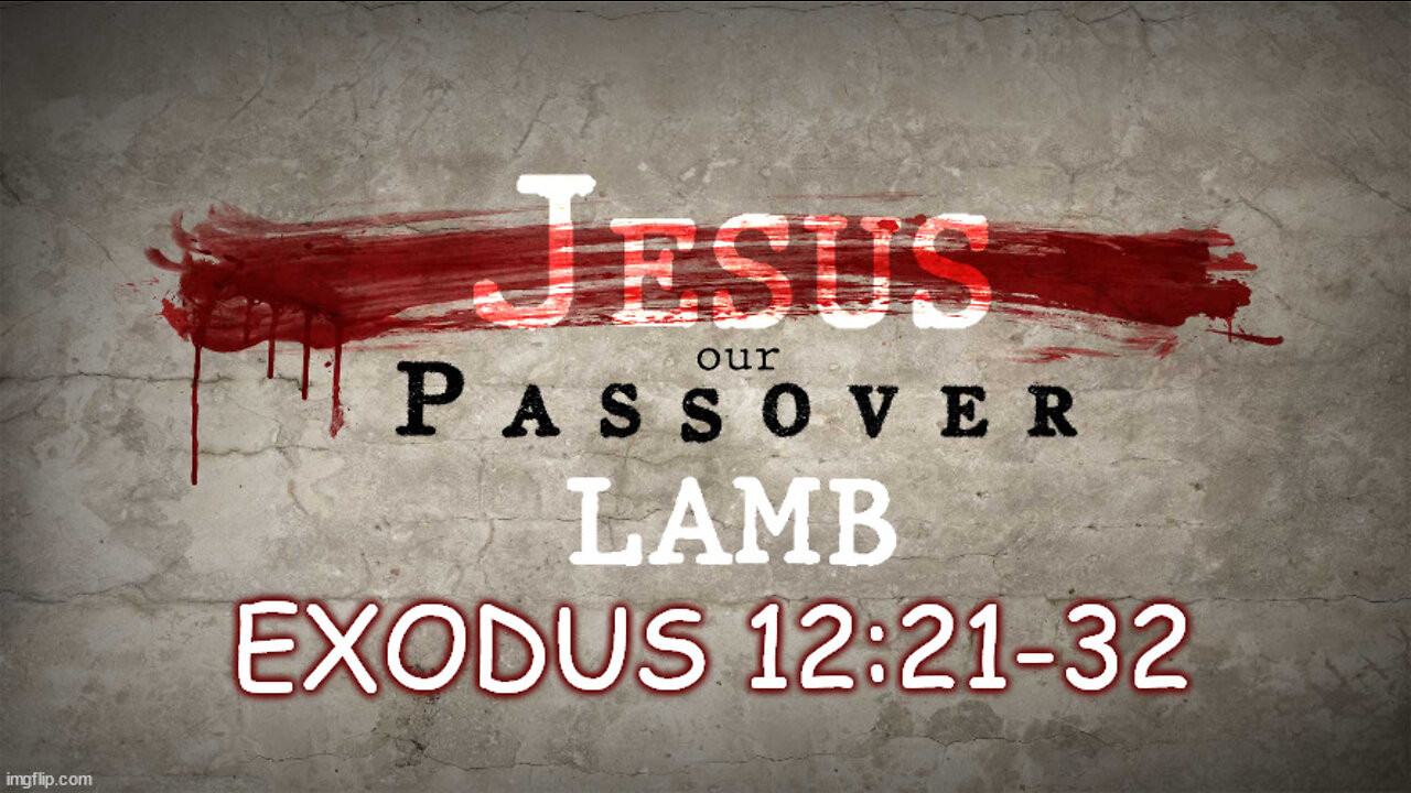 Jesus Our Passover Lamb: Exodus 12:21-32 Good Friday Message