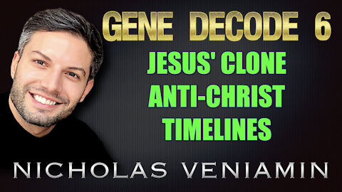 Gene Decode Discusses Jesus' Clone, Anti-Christ and Timelines with Nicholas Veniamin