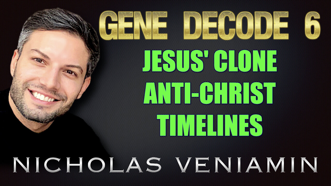 Gene Decode Discusses Jesus' Clone, Anti-Christ and Timelines with Nicholas Veniamin