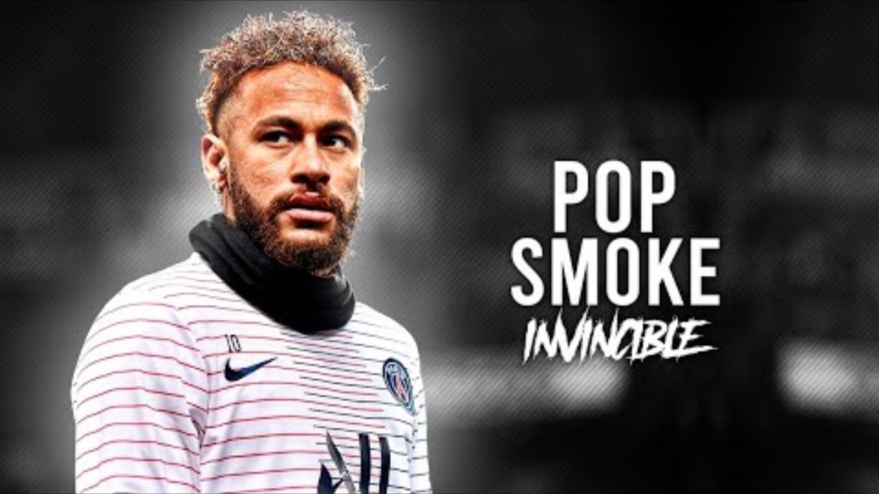 Neymar jr - "INVINCIBLE "ft. POP SMOKE Crazy Dribbling Skills & Goal !