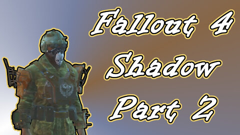 Fallout 4(2015, PS4) Longplay, Shadow part 2(No commentary)