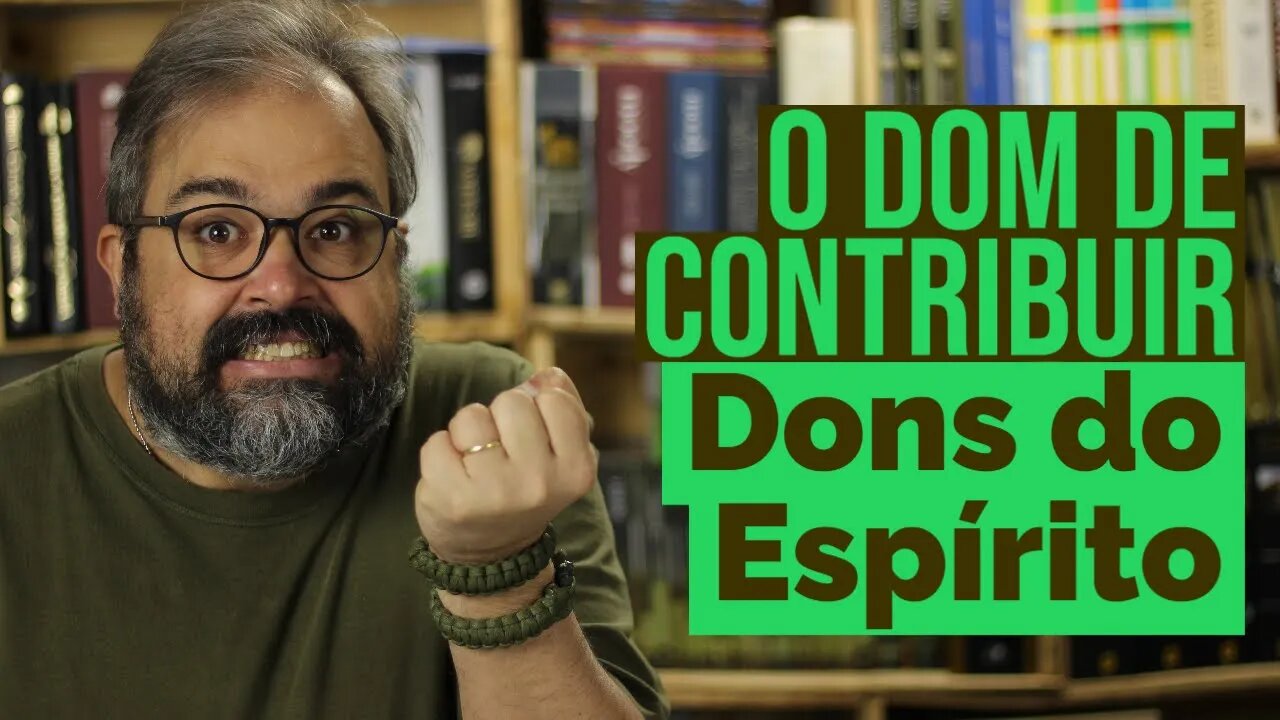 O Dom de Contribuir - Dons do Espírito