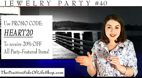 Jewelry Party Special #40 - The Positive Side of Life