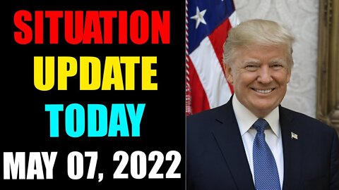JUDY BYINGTON INTEL: UPDATE AS OF FRIDAY MAY 07, 2022 - TRUMP NEWS