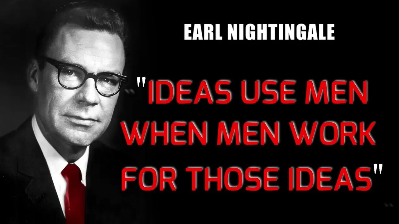 Earl Nightingale Using IDEAS to REACH your GOAL