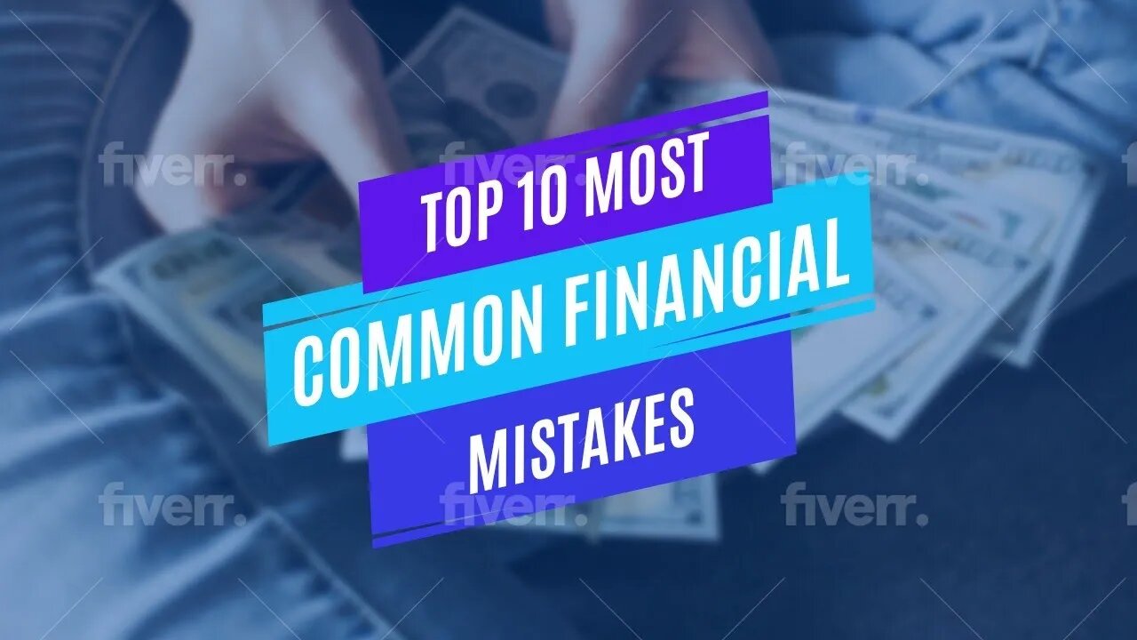 Top 10 Most Common Financial Mistakes