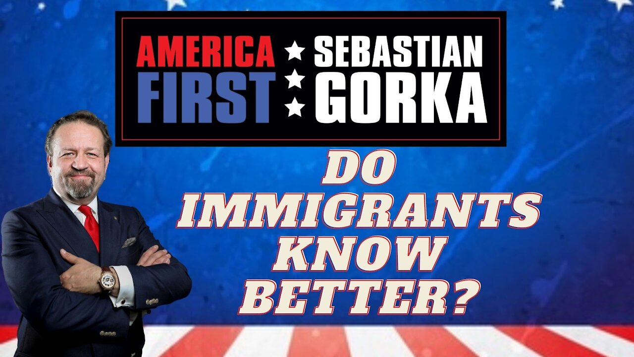 Do immigrants know better? Simon Campbell with Sebastian Gorka on AMERICA First