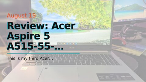 Review: Acer Aspire 5 A515-55-56VK, 15.6" Full HD IPS Display, 10th Gen Intel Core i5-1035G1, 8...