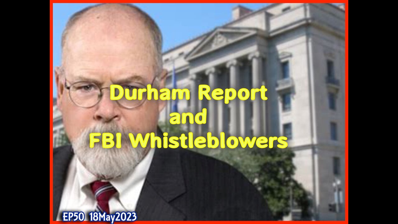 EP50: Durham Report and FBI Whistleblowers