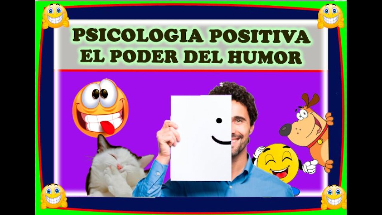 Como ser Felices Psicología Positiva 1.1 Como El buen humor Mejora Tu Vida