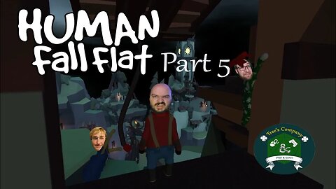 Human Fall Flat 05: Random Wednesday 28