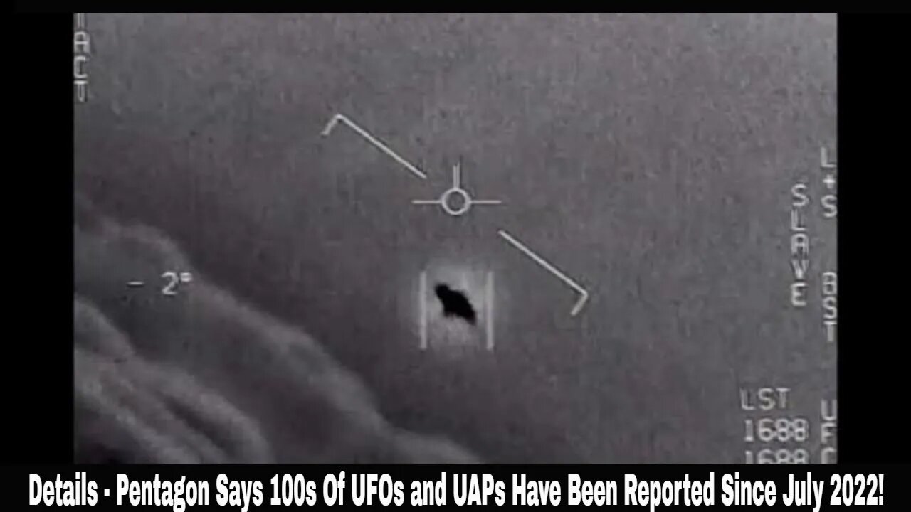 Details - Pentagon Says 100s Of UFOs and UAPs Have Been Reported Since July 2022!