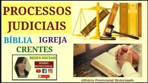 PROCESSOS JUDICIAIS | BÍBLIA, IGREJA, IRMÃOS | HISTÓRIA DO PENTECOSTALISMO BRASILEIRO