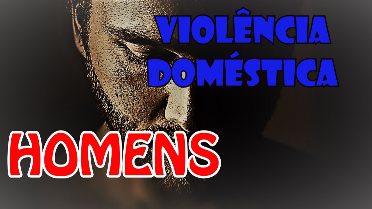 VIOLÊNCIA DOMÉSTICA - HOMENS - [Domestic violence - men --]