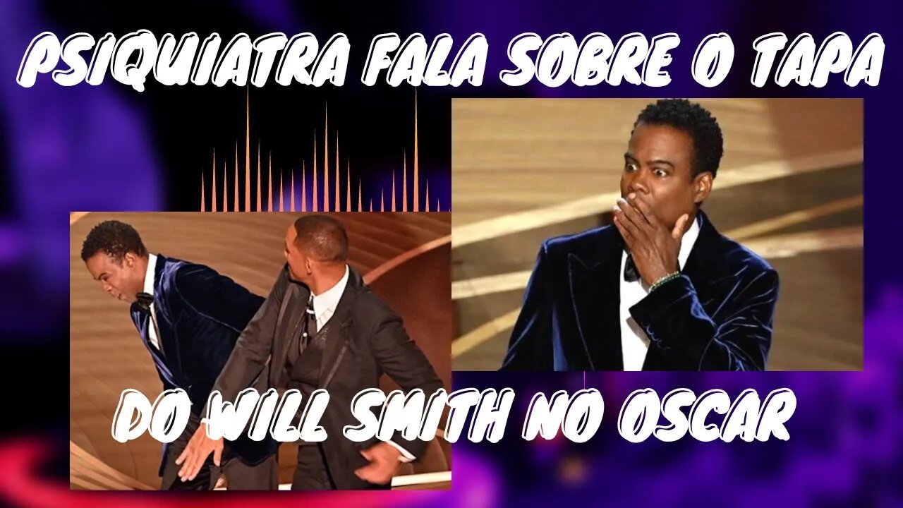 PSIQUIATRA FALA SOBRE O TAPA DO WILL SMITH - Psiquiatra Ana Beatriz