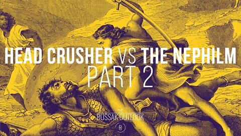 The Promised Head Crusher vs the Nephilm Part 2