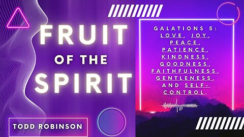 Fruit of the Spirit 2 │ Todd Robinson