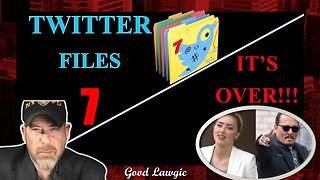 Viewer's Discretion: Amber Heard is DONE!; Twitter Files 7