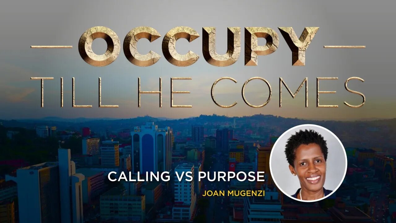 CALLING & PURPOSE by Ms. Joan Mugenzi - 18th July 2022