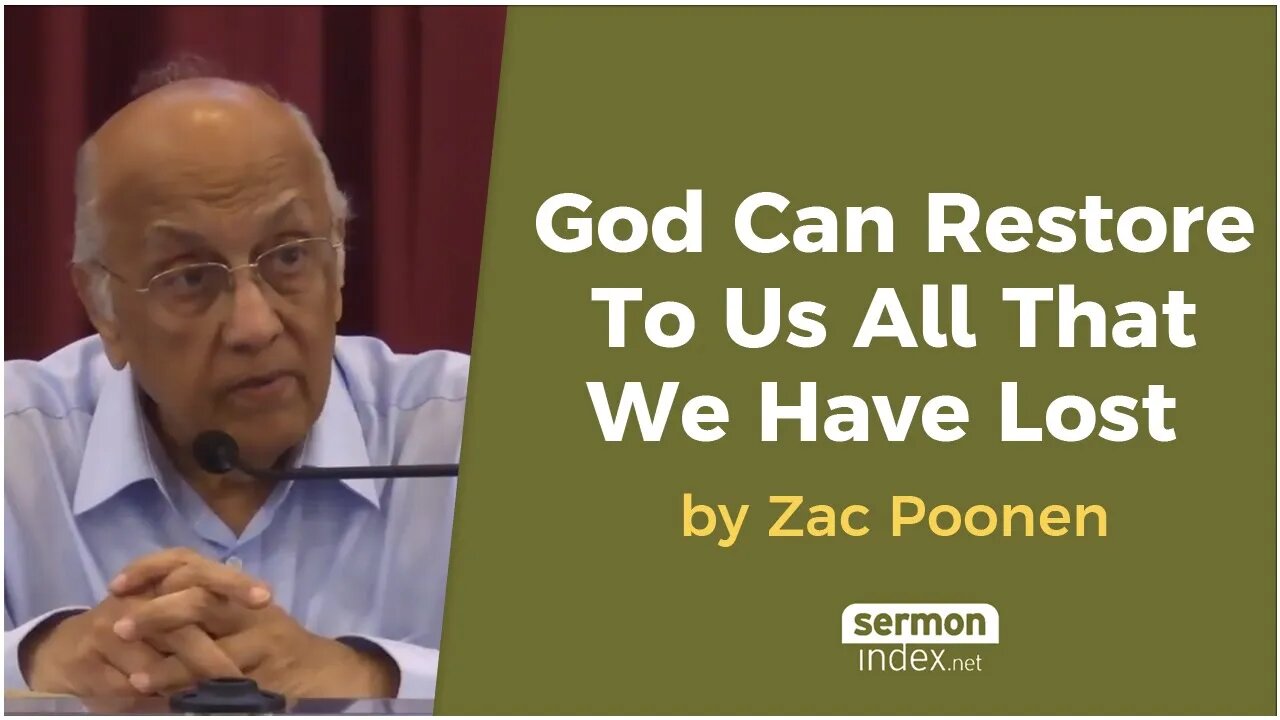 God Can Restore To Us All That We Have Lost by Zac Poonen