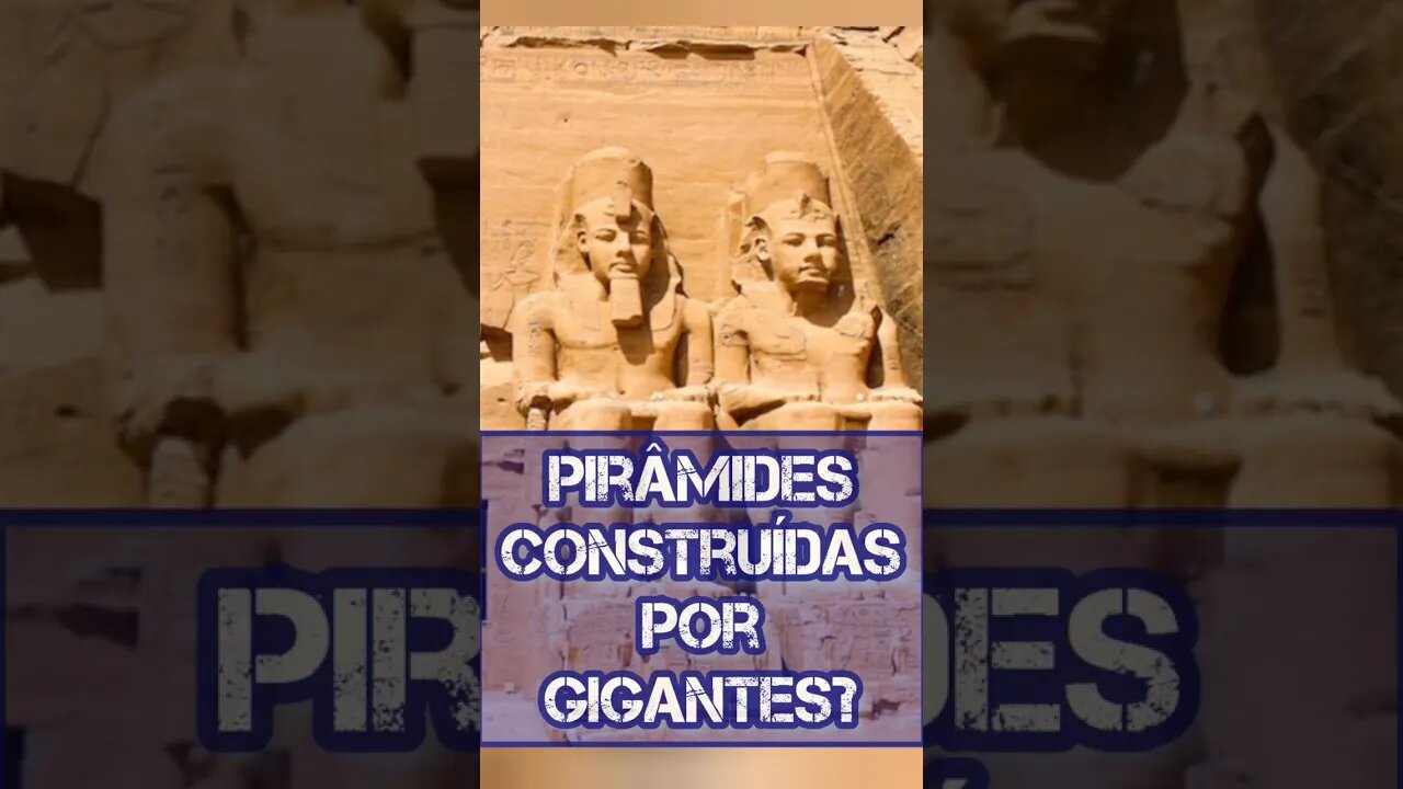 Será que GIGANTES construíram as pirâmides?
