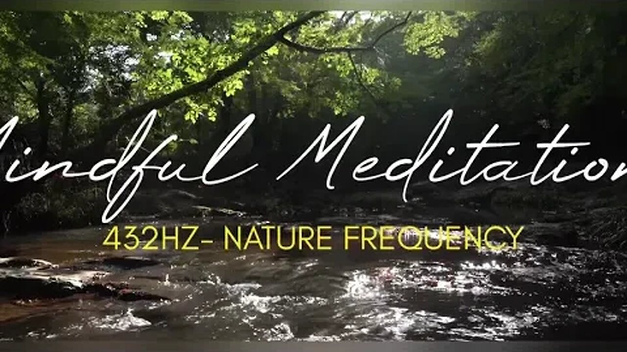 Mindful Meditation~ 432HZ- NATURE FREQUENCY~1HR