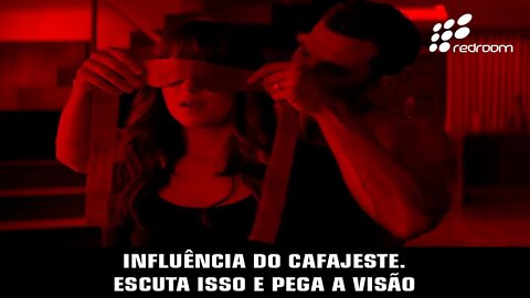 INFLUÊNCIA DO CAFAJESTE. ESCUTA ISSO E PEGA A VISÃO