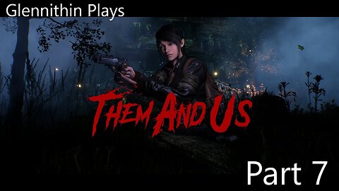 Them and Us Part 7