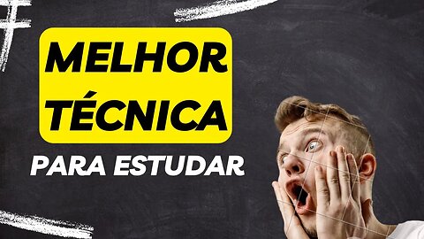 MELHOR TÉCNICA DE APRENDIZADO PARA ESTUDAR? Implemente imediatamente!